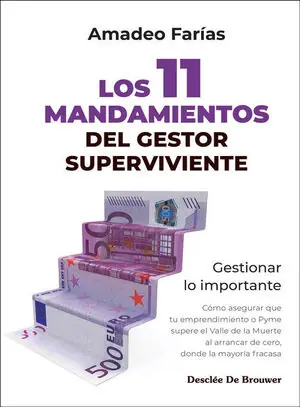 LOS 11 MANDAMIENTOS DEL GESTOR SUPERVIVIENTE. GESTIONAR LO IMPORTANTE. GESTIONAR LO IMPORTANTE. COMO ASEGURAR QUE TU EMPRENDIMIENTO O COMO ASEGURAR QUE Beliebt