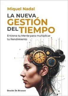 Rabatt LA NUEVA GESTIÓN DEL TIEMPO. ENTRENA TU MENTE PARA MULTIPLICAR TU RENDIMIENTO
