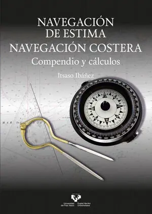NAVEGACIÓN DE ESTIMA. NAVEGACIÓN COSTERA. COMPENDIO Y CÁLCULOS Bestseller