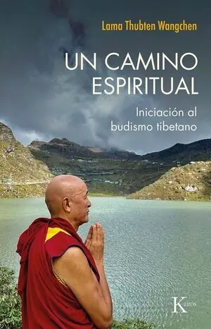 UN CAMINO ESPIRITUAL. INICIACION AL BUDISMO TIBETANO Gleich Bestellen