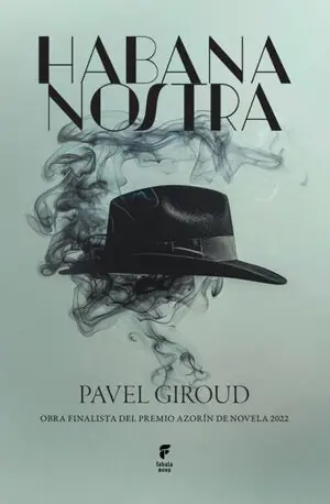 Preisknaller HABANA NOSTRA. (FINALISTA DEL PREMIO AZORÍN DE NOVELA 2022)