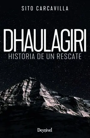 Ausverkauf DHAULAGIRI. HISTORIA DE UN RESCATE. (MONTAÑISMO)