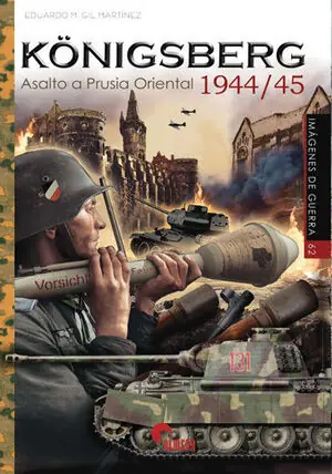 Solange Der Vorrat Reicht KONIGSBERG 1944/45- ASALTO A PRUSIA ORIENTAL. ASALTO A PRUSIA ORIENTAL