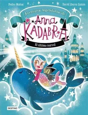 ANNA KADABRA. AVENTURAS LEGENDARIAS 3. EL ÚLTIMO NARVAL Heißes Angebot