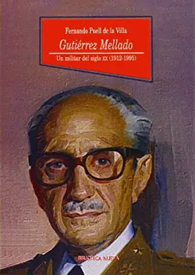 Aktuell GUTIÉRREZ MELLADO (SEGUNDA EDICIÓN). UN MILITAR DEL SIGLO XX (1912-1995)