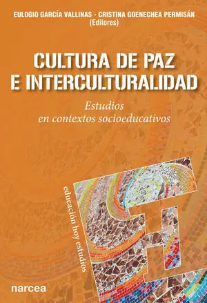 Geprüft CULTURA DE PAZ INERCULTURALIDAD. ESTUDIOS EN CONTEXTOS SOCIOEDUCATIVOS