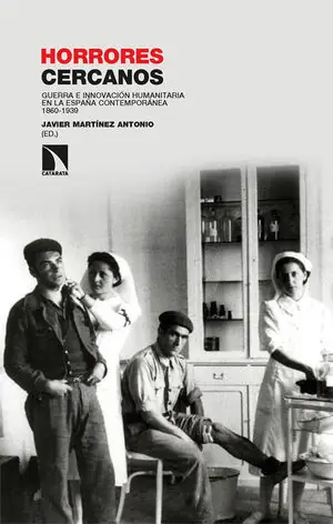HORRORES CERCANOS. GUERRA E INNOVACIÓN HUMANITARIA EN LA ESPAÑA CONTEMPORÁNEA 1860-1939 Preis Gesenkt