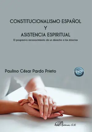 Top-Seller CONSTITUCIONALISMO ESPAÑOL Y ASISTENCIA ESPIRITUAL. EL PROGRESIVO RECONOCIMIENTO DE UN DERECHO A LAS MINORÍAS