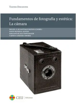 Nur Heute FUNDAMENTOS DE FOTOGRAFÍA Y ESTÉTICA: LA CÁMARA