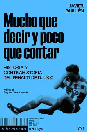 Ab Werk MUCHO QUE DECIR Y POCO QUE CONTAR. HISTORIA Y CONTRAHISTORIA DEL PENALTI DE DJUKIC