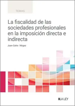 Geld-Zurück-Garantie LA FISCALIDAD DE LAS SOCIEDADES PROFESIONALES EN LA IMPOSICIÓN DIRECTA E INDIREC