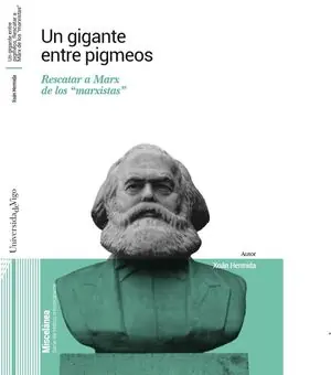 Günstig UN GIGANTE ENTRE PIGMEOS. RESCATAR A MARX DE LOS MARXISTAS