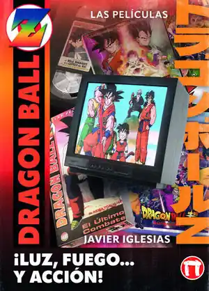 ¡LUZ, FUEGO... Y ACCIÓN! LAS PELÍCULAS DE DRAGON BALL Schneller Versand