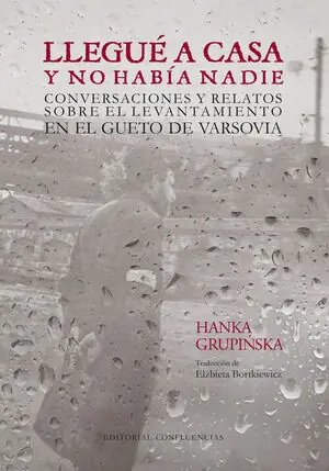 LLEGUE A CASA Y NO HABIA NADIE.CONVERSACIONES Y RELATOS SOBRE EL LEVANTAMIENTO EN EL GUETO DE VARSOVIA Abverkauf