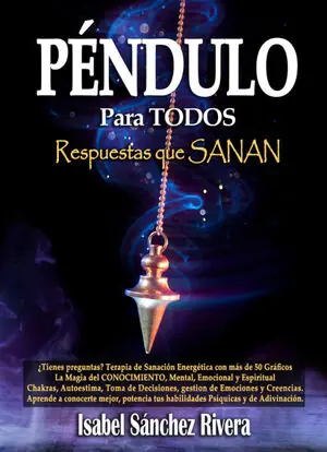 PÉNDULO PARA TODOS. RESPUESTAS QUE SANAN. ¿TIENES PREGUNTAS? TERAPIA DE SANACIÓN ENERGÉTICA CON MÁS DE 50 GRÁFICOS, MAGIA Highlight