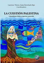 LA CUESTIÓN PALESTINA. COLONIALISMO, NAKBA, OCUPACIÓN Y GENOCIDIO Sichere Zahlung