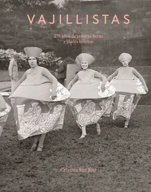 Hochwertig VAJILLISTAS. 275 AÑOS DE SEÑORAS FIERAS Y PLATOS BONITOS