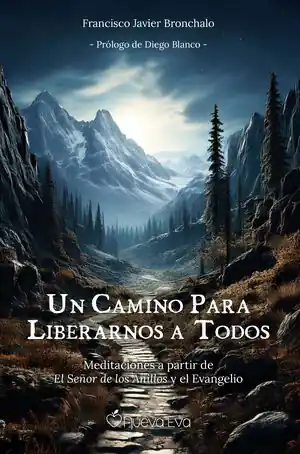 UN CAMINO PARA LIBERARNOS A TODOS. MEDITACIONES A PARTIR DE EL SEÑOR DE LOS ANILLOS Y EL EVANGELIO Limited Edition