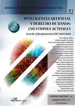 INTELIGENCIA ARTIFICIAL Y DERECHO DE DAÑOS: CUESTIONES ACTUALES. ACORDE AL REGLAMENTO (UE) 2024/1689 Neue Kollektion