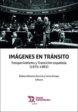 IMÁGENES EN TRÁNSITO. FOTOPERIODISMO Y TRANSICIÓN ESPAÑOLA (1975-1982) Kostenloser Rückversand