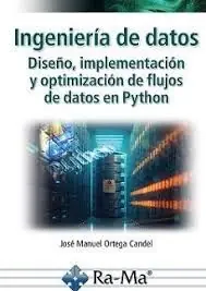 INGENIERIA DE DATOS. DISEÑO, IMPLEMENTACION Y OPTIMIZACION DE FLUJOS DE DATOS EN Begrenztes Angebot