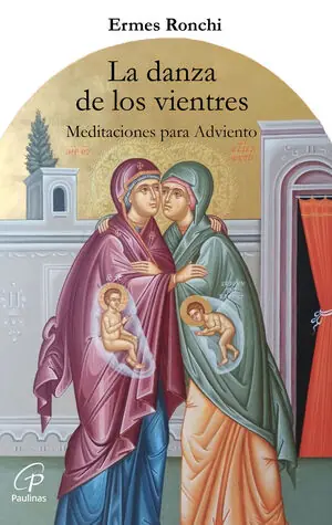 LA DANZA DE LOS VIENTRES. MEDITACIONES PARA ADVIENTO Preis Gesenkt