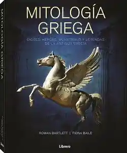 MITOLOGÍA GRIEGA. DIOSES, HÈROES, MONSTRUOS Y LEYENDAS DE LA ANTIGUA GRECIA Knallerangebot