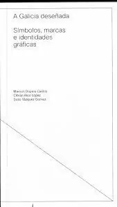 Highlight A GALICIA DESEÑADA. SÍMBOLOS, MARCAS E IDENTIDADES GRÁFICAS