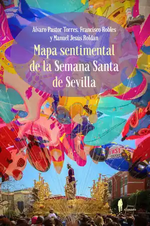 Aktuell MAPA SENTIMENTAL DE LA SEMANA SANTA DE SEVILLA