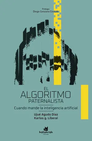 ALGORITMO PATERNALISTA, EL. CUANDO MANDE LA INTELIGENCIA ARTIFICIAL Bestpreis