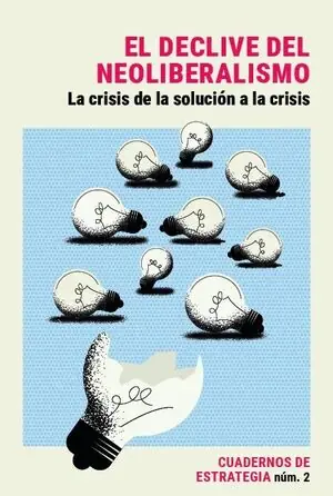 CUADERNOS DE ESTRATEGIA Nº 2. EL DECLIVE DEL NEOLIBERALISMO LA CRISIS DE LA SOLUCIÓN A LA CRISIS Mengenrabatt