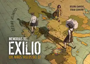 Original MEMORIAS DEL EXILIO. LOS NIÑOS VASCOS DEL 37.