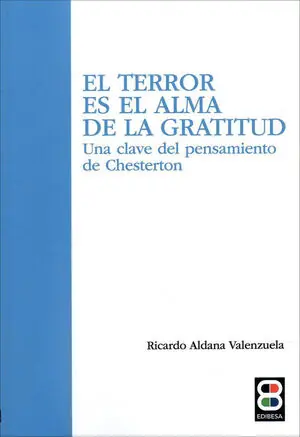 EL TERROR ES EL ALMA DE LA GRATITUD. UNA CLAVE DEL PENSAMIENTO DE CHESTERTON Exklusiv