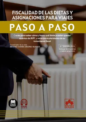 FISCALIDAD DE LAS DIETAS Y ASIGNACIONES DE VIAJE. PASO A PASO. CLAVES PARA SABER CÓMO Y HASTA QUÉ LÍMITE PUEDEN QUEDAR EXENTAS DE IRPF, Y OTRAS Kostenfreie Lieferung