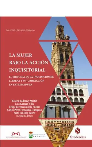 LA MUJER BAJO LA ACCIÓN INQUISITORIAL. EL TRIBUNAL DE LA INQUISICIÓN DE LLERENA Y SU JURISDICCIÓN EN EXTREMADURA Finale Aktion