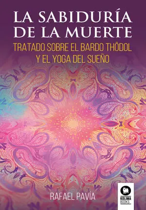 LA SABIDURÍA DE LA MUERTE. TRATADO SOBRE EL BARDO THÖDOL Y EL YOGA DEL SUEÑO Preisknaller