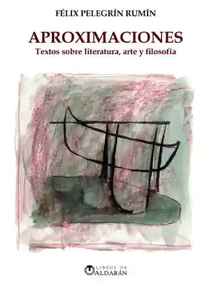 APROXIMACIONES. TEXTOS SOBRE LITERATURA, ARTE Y FILOSOFÍA Jetzt Bestellen