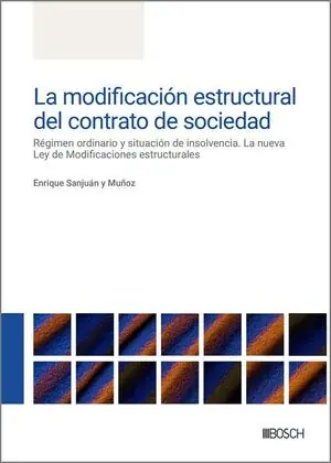 MODIFICACIÓN ESTRUCTURAL DEL CONTRATO DE SOCIEDAD, LA. RÉGIMEN ORDINARIO Y SITUACIÓN DE INSOLVENCIA Highlight