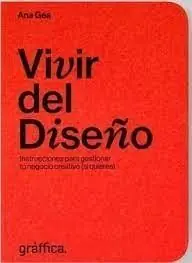 VIVIR DEL DISEÑO. INSTRUCCIONES PARA GESTIONAR TU NEGOCIO CREATIVO (SI QUIERES) Gleich Bestellen