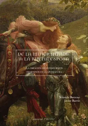 DE LA MUJER INFAME A LA BUENA ESPOSA. LA CREACIÓN DE ESTEREOTIPOS FEMENINOS EN LA LITERATURA ESPAÑOLA Markenware