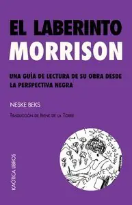 Preiswert EL LABERINTO MORRISON. UNA GUIA DE LECTURA DE SU OBRA DESDE LA PERSPECTIVA NEGRA