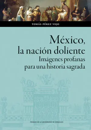 MEXICO, LA NACION DOLIENTE. IMAGENES PROFANAS PARA UNA HISTORIA SAGRADA Großhandel