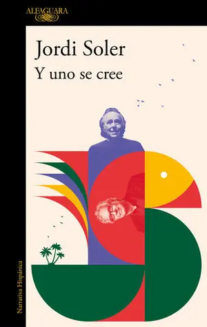 Top-Seller Y UNO SE CREE. DE CÓMO JOAN MANUEL SERRAT Y YO NOS PUSIMOS, UNA VEZ, A ESCRIBIR UNA CANCIÓN