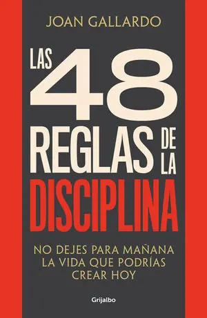 LAS 48 REGLAS DE LA DISCIPLINA. NO DEJES PARA MAÑANA LA VIDA QUE PODRÍAS CREAR HOY Markenprodukt