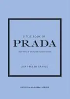 LITTLE BOOK OF PRADA - THE STORY OF THE ICONIC FASHION BRAND Original