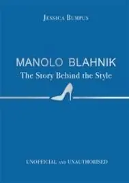 Super-Preis MANOLO BLAHNIK: THE STORY BEHIND THE STYLE