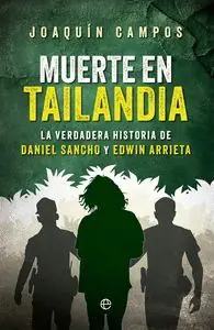 Sonderaktion MUERTE EN TAILANDIA. LA VERDADERA HISTORIA DE DANIEL SANCHO Y EDWIN ARRIETA