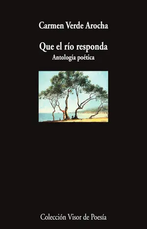Direktkauf QUE EL RÍO RESPONDA. ANTOLOGÍA POÉTICA