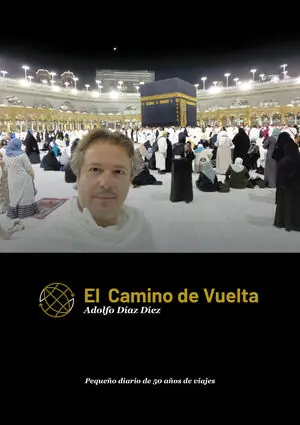 EL CAMINO DE VUELTA. PEQUEÑO DIARIO DE 50 AÑOS DE VIAJES Neuheit