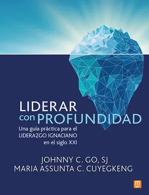LIDERAR CON PROFUNDIDAD. UNA GUÍA PRÁCTICA PARA EL LIDERAZGO IGNACIANO EN EL SIGLO XXI Bestpreis